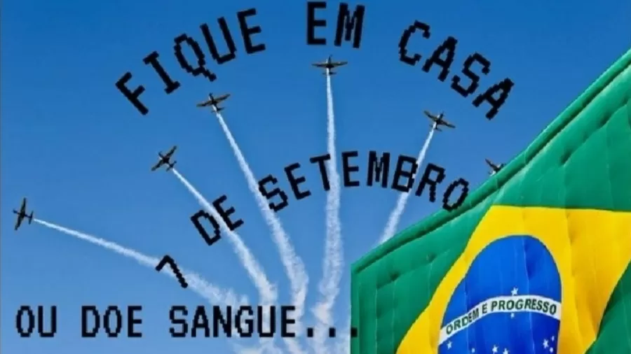 FIQUE EM CASA – ‘Bolsonaristas’ pedem que no 7 de Setembro brasileiros ‘doem sangue’